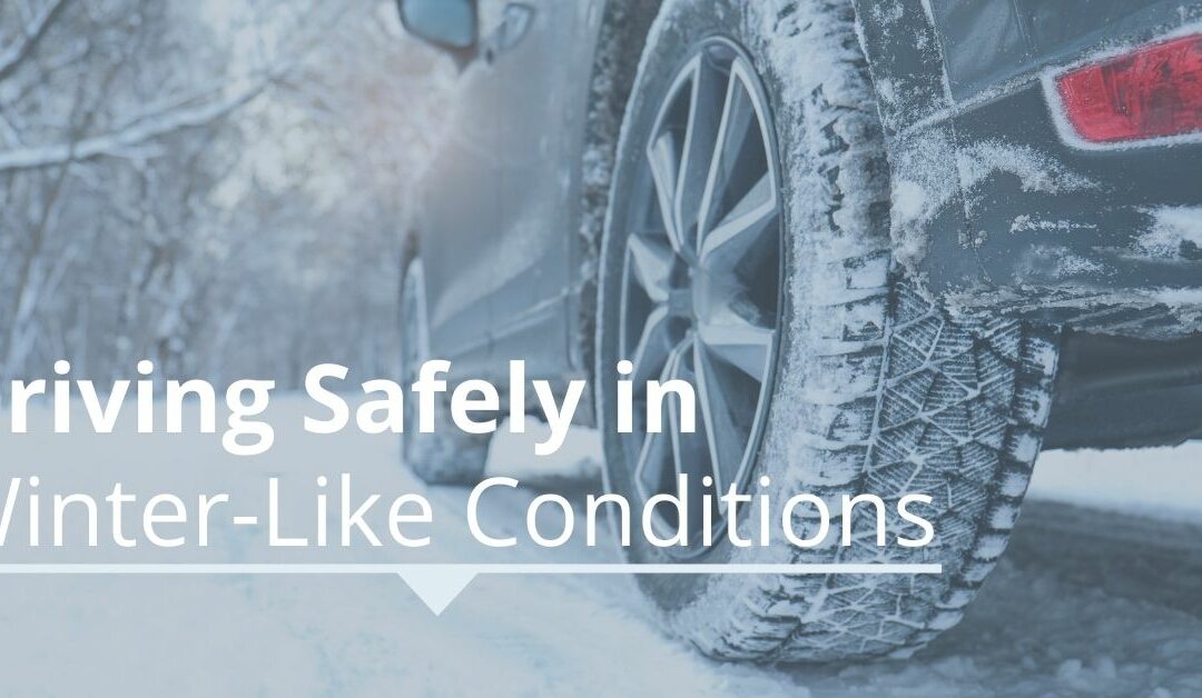 Driving Safely in Winter-Like Conditions 