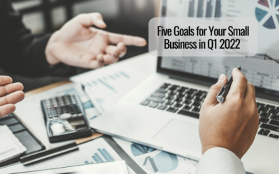 Five Goals for Your Small Business in Q1 2022 