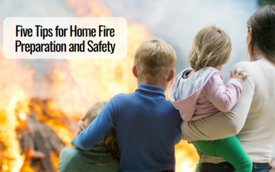Five Tips for Home Fire Preparation and Safety