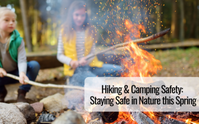Hiking & Camping Safety: Staying Safe in Nature this Spring