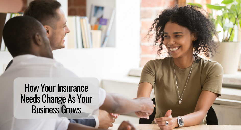 How Your Insurance Needs Change As Your Business Grows