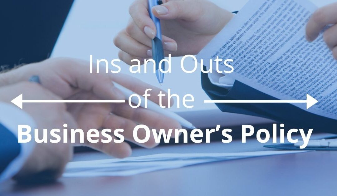 Ins and Outs of the Business Owner’s Policy