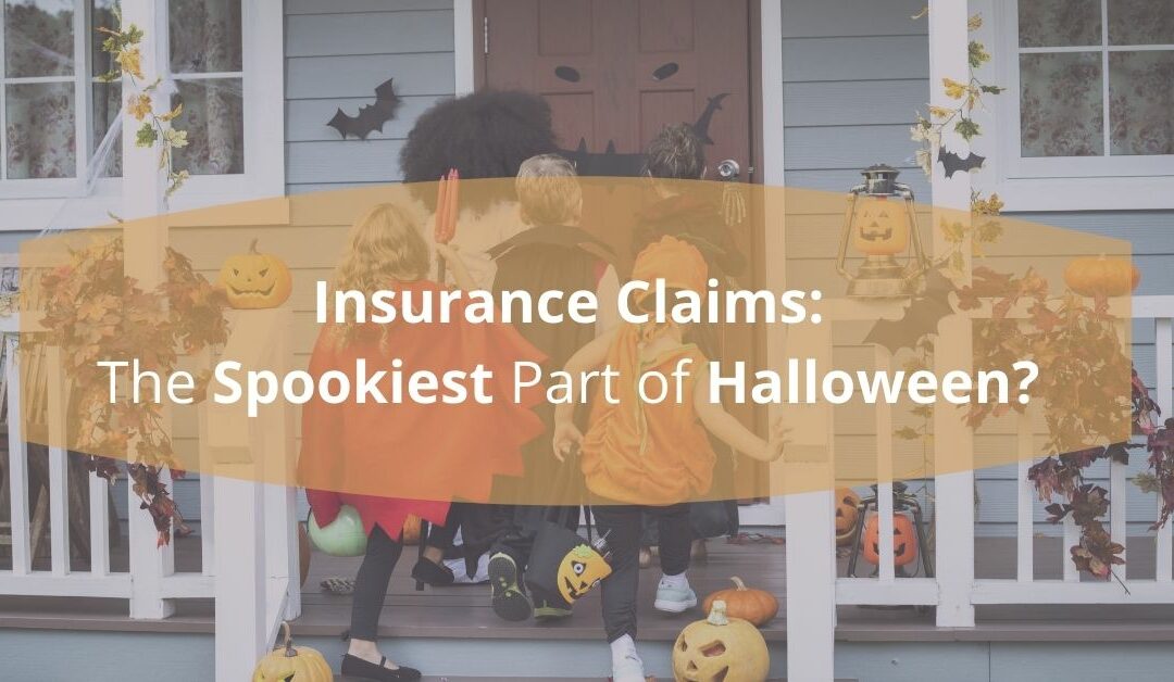 Insurance Claims: The Spookiest Part of Halloween?