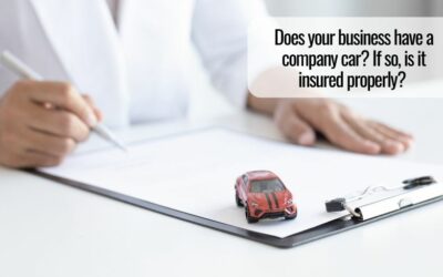 Does your business have a company car? If so, is it insured properly? 