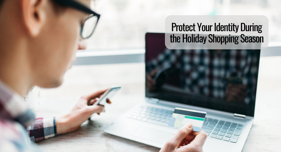 Protect Your Identity During the Holiday Shopping Season