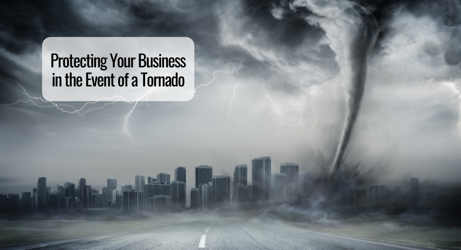 Protecting Your Business in the Event of a Tornado