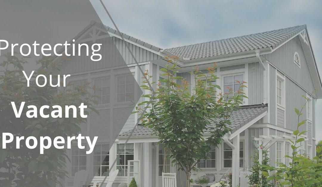 Protecting Your Vacant Property