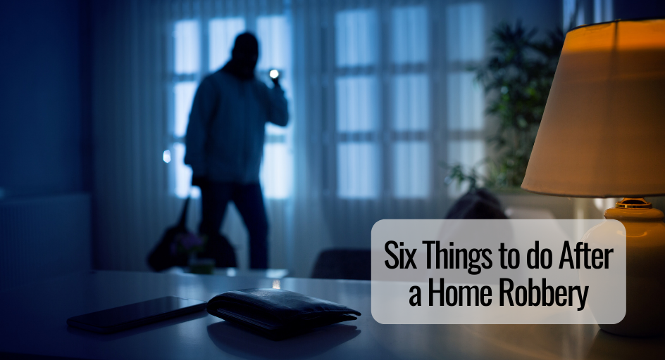 Six Things to do After a Home Robbery