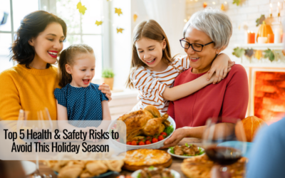 Top 5 Health & Safety Risks to Avoid This Holiday Season 