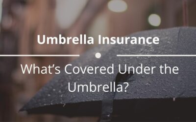 Umbrella Insurance: What’s Covered Under the Umbrella?